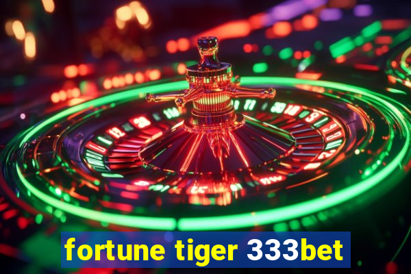 fortune tiger 333bet